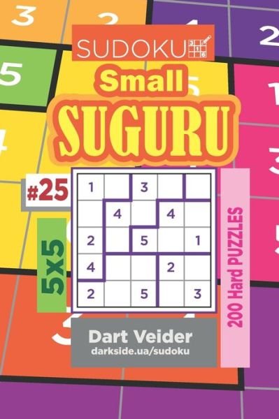 Cover for Dart Veider · Sudoku Small Suguru - 200 Hard Puzzles 5x5 (Volume 25) (Taschenbuch) (2019)
