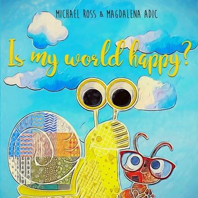 Cover for Michael Ross · Is My World Happy? (Taschenbuch) (2019)