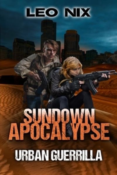 Urban Guerrilla (Sundown Apocalypse Book 2) - Leo Nix - Książki - Blurb - 9781715518523 - 21 grudnia 2021