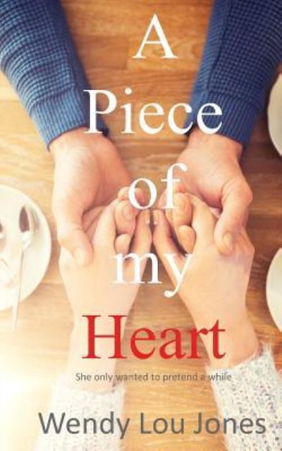 Cover for Wendy Lou Jones · A Piece of My Heart (Pocketbok) (2018)