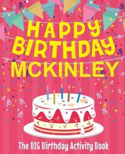 Cover for Birthdaydr · Happy Birthday McKinley - The Big Birthday Activity Book (Paperback Bog) (2018)
