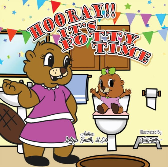 Cover for Latoya M Smith · Hooray! It's Potty Time (Paperback Book) (2021)