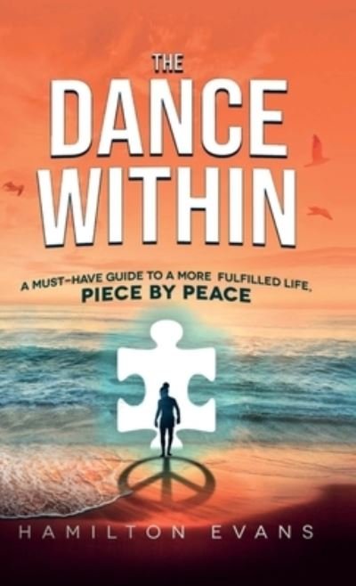 The Dance Within - Hamilton Evans - Books - Gregory Evans - 9781736564523 - February 15, 2021