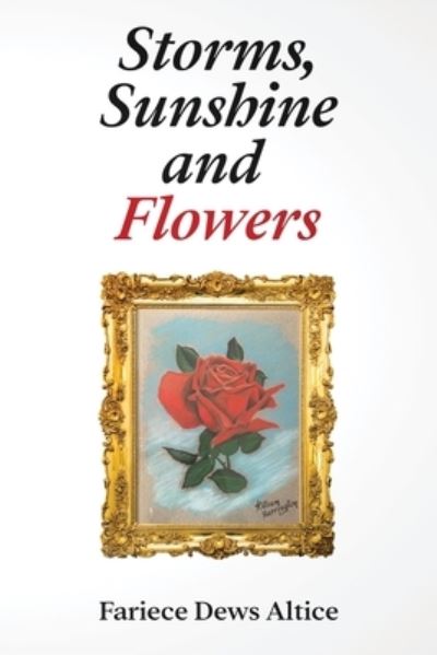 Cover for Fariece Altice · Storms, Sunshine and Flowers (Paperback Book) (2021)