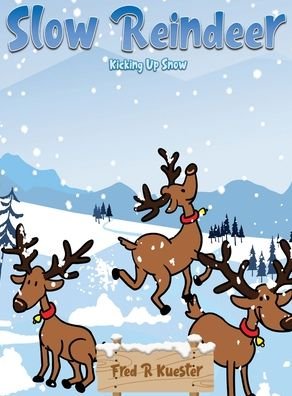 Cover for Fred R Kuester · Slow Reindeer (Hardcover Book) (2021)