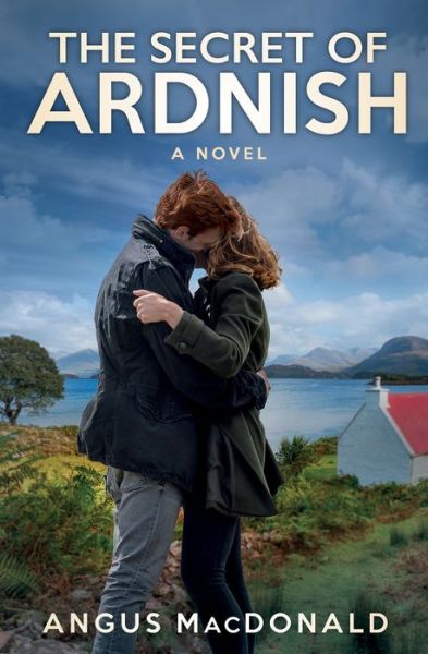 The Secret of Ardnish: A Novel - The Ardnish Series - Angus MacDonald - Books - Birlinn General - 9781780277523 - May 5, 2022