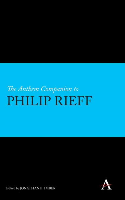 Cover for The Anthem Companion to Philip Rieff - Anthem Companions to Sociology (Hardcover Book) (2018)