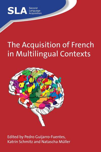 Cover for Pedro Guijarro-fuentes · The Acquisition of French in Multilingual Contexts - Second Language Acquisition (Hardcover Book) (2015)