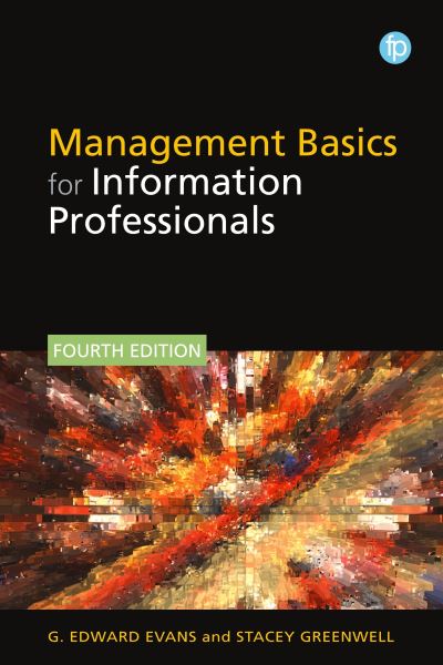 Management Basics for Information Professionals - G. Edward Evans - Books - Facet Publishing - 9781783304523 - March 4, 2020