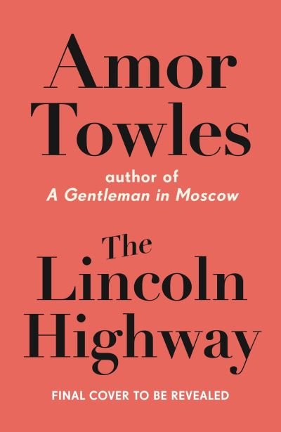 The Lincoln Highway: A New York Times Number One Bestseller - Amor Towles - Bücher - Cornerstone - 9781786332523 - 21. Oktober 2021