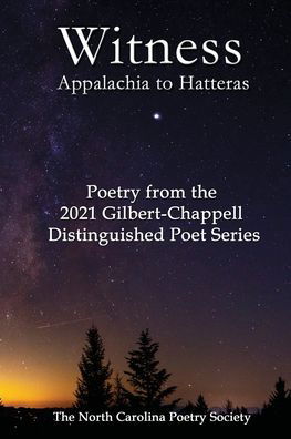 Cover for Kelly Jones · Witness 2021 - Poems from the NC Poetry Society's Gilbert-Chappell Distinguished Poet Series (Pocketbok) (2021)