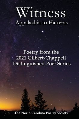 Cover for Kelly Jones · Witness 2021 - Poems from the NC Poetry Society's Gilbert-Chappell Distinguished Poet Series (Pocketbok) (2021)