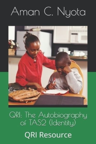 Qri: The Autobiography of TAS2 (Identity): QRI Resource - Aman C Nyota - Books - Independently Published - 9781795309523 - July 8, 2021