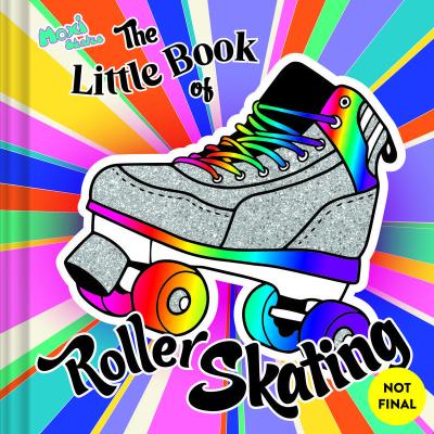The Little Book of Roller Skating - Moxi Roller Skates - Books - Chronicle Books - 9781797219523 - September 28, 2023