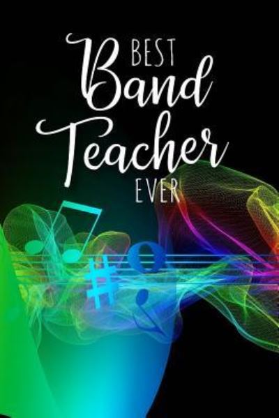 Cover for Xangelle Creations · Best Band Teacher Ever (Paperback Book) (2019)