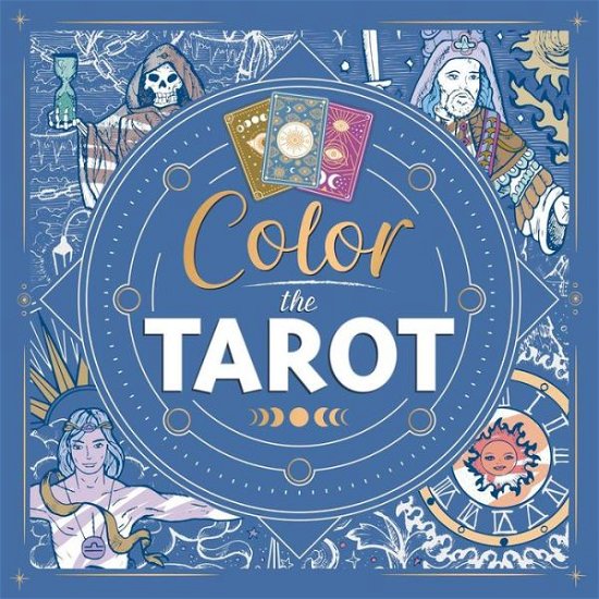 Color the Tarot - Igloobooks - Livros - Igloo Books - 9781801086523 - 7 de junho de 2022