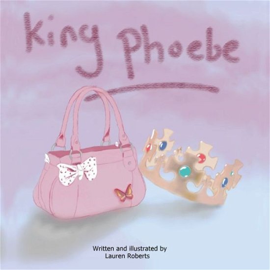Cover for Lauren Roberts · King Phoebe (Paperback Book) (2022)