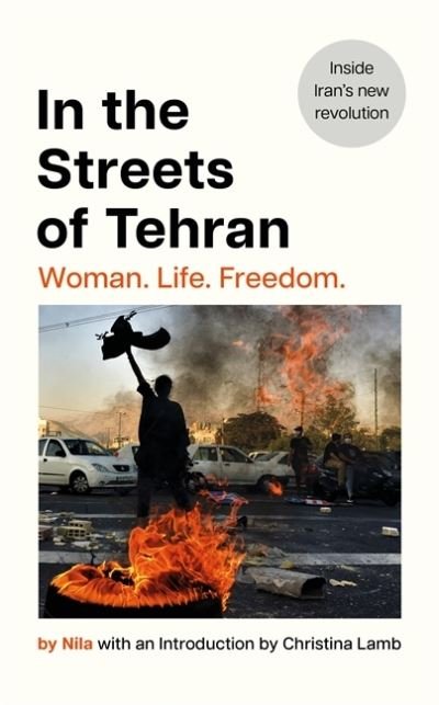 Cover for Nila · In the Streets of Tehran: Woman. Life. Freedom. (Gebundenes Buch) (2023)