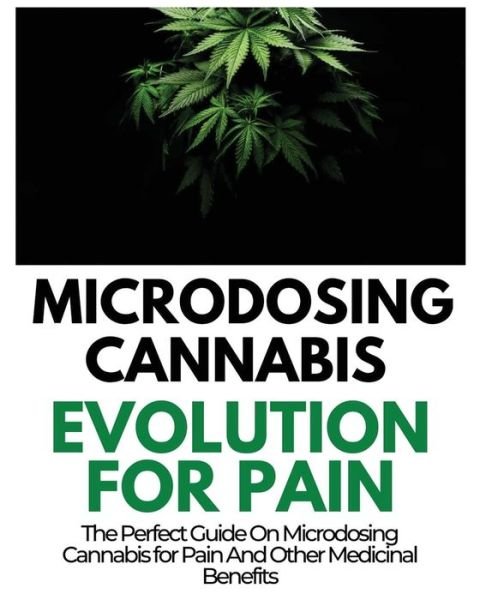 Cover for Rayne Norris · Microdosing Cannabis Evolution for Pain (Paperback Book) (2022)