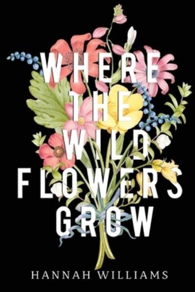 Cover for Hannah Williams · Where the Wildflowers Grow (Paperback Book) (2023)