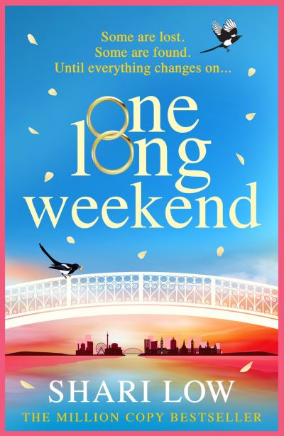 Cover for Shari Low · One Long Weekend: The BRAND NEW uplifting book club pick from Shari Low for 2024 (Pocketbok) (2024)