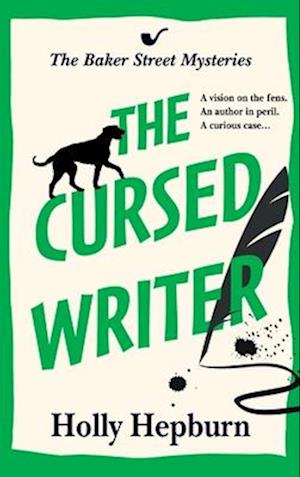 Cover for Holly Hepburn · The Cursed Writer: A BRILLIANT historical cozy mystery, perfect for fans of Sherlock Holmes! - The Baker Street Mysteries (Hardcover Book) (2024)