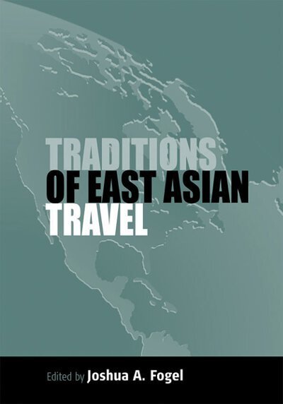 Cover for J a Fogel · Traditions of East Asian Travel (Paperback Book) (2005)