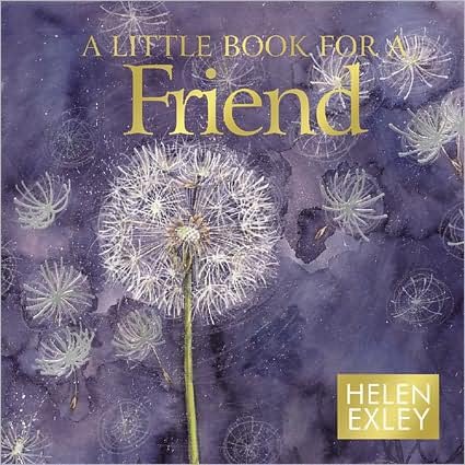 Cover for Helen Exley · A Little Book for a Friend (Inbunden Bok) (2008)