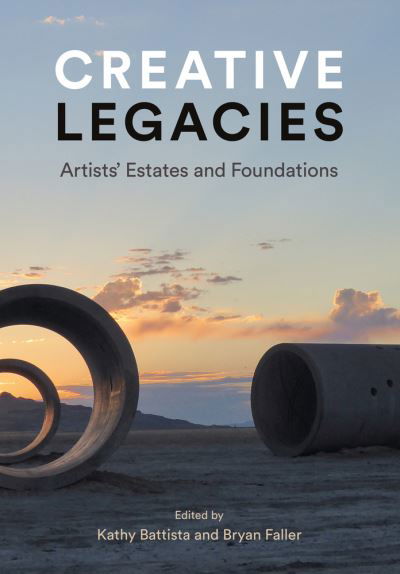 Cover for Kathy Battista · Creative Legacies: Critical Issues for Artists' Estates (Inbunden Bok) (2020)