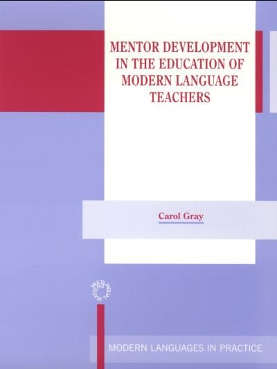 Cover for Carol Gray · Mentor Development in the Education of Modern Language Teachers (Innbunden bok) (2001)