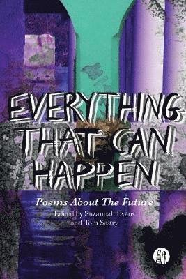Cover for Everything That Can Happen: The Emma Press Book Of Future Poems (Pocketbok) (2019)