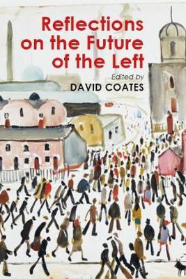 Cover for David Coates · Reflections on the Future of the Left - Building Progressive Alternatives (Paperback Book) (2017)