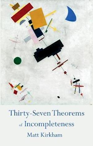 Cover for Matt Kirkham · Thirty-Seven Theorems of Incompleteness (Paperback Book) (2019)