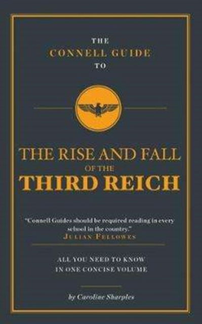 Cover for Caroline Sharples · The Connell Guide To The Rise and the Fall of the Third Reich - The Connell Guide To (Paperback Book) (2016)