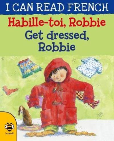 Cover for Lone Morton · Get Dressed, Robbie / Habille-toi, Robbie - I Can Read French (Paperback Book) [2 New edition] (2018)