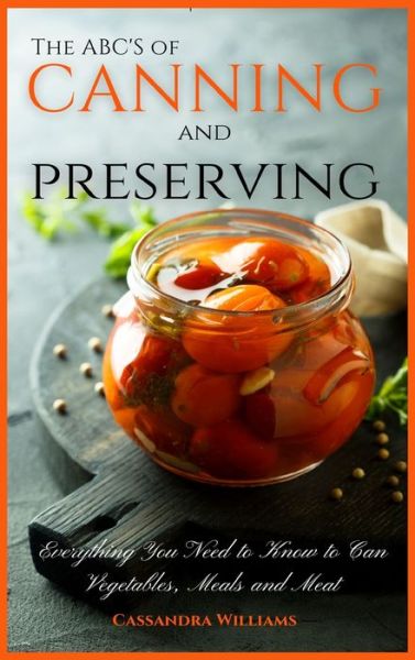 Cover for Cassandra Williams · The ABC'S of Canning and Preserving (Hardcover Book) (2021)