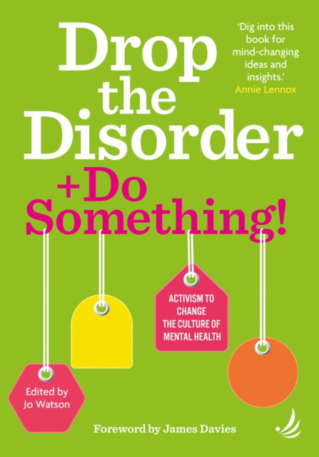 Drop the Disorder + Do Something!: Activism to change the culture of mental health (Paperback Book) (2024)