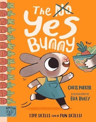 Cover for Chris Parker · The Yes Bunny: 10 stories that make life skills fun skills! (Hardcover Book) (2024)