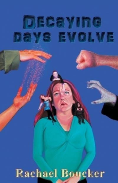 Cover for Rachael Boucker · Decaying Days Evolve (Paperback Book) (2020)