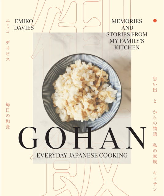 Cover for Emiko Davies · Gohan: Everyday Japanese Cooking: Memories and stories from my family's kitchen (Innbunden bok) (2023)