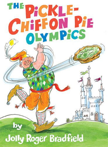 Cover for Jolly Roger Bradfield · The Pickle-chiffon Pie Olympics (Hardcover Book) (2011)