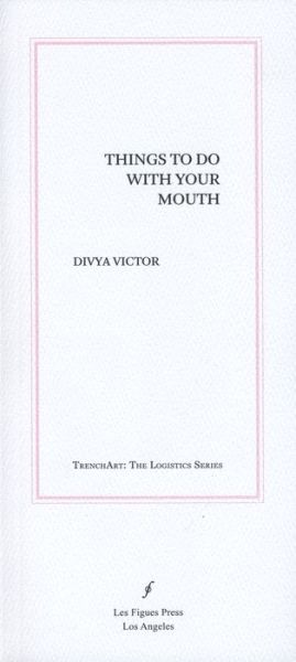 Cover for Divya Victor · Things To Do With Your Mouth (Pocketbok) (2014)