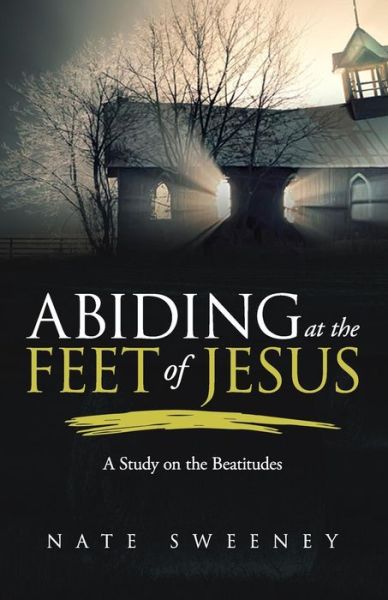 Cover for Nate Sweeney · Abiding at the Feet of Jesus (Paperback Book) (2018)