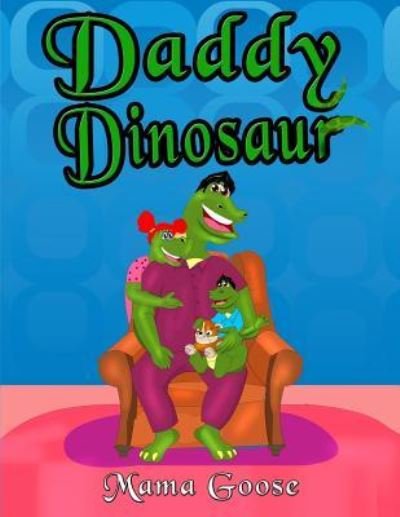 Cover for Mama Goose · Daddy Dinosaur (Paperback Book) (2017)