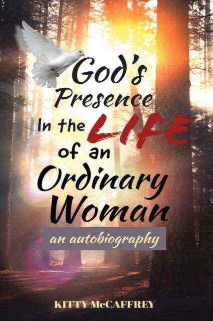 Cover for Kitty Mccaffrey · God's Presence in the Life of an Ordinary Woman (Paperback Book) (2021)