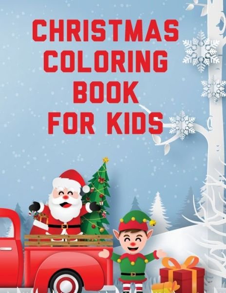 Aimee Michaels · Christmas Coloring Book For Kids: Holiday Celebration Crafts and Games Easy Fun Relaxing (Paperback Book) (2020)