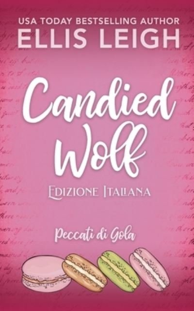 Cover for Ellis Leigh · Candied Wolf : Edizione Italiana (Book) (2022)
