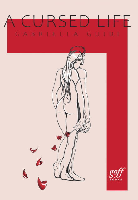 A Cursed Life - Gabriella Guidi - Books - Oro Editions - 9781961856523 - March 25, 2025