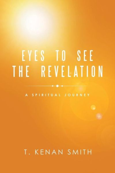 Cover for T Kenan Smith · Eyes to See the Revelation (Paperback Book) (2019)