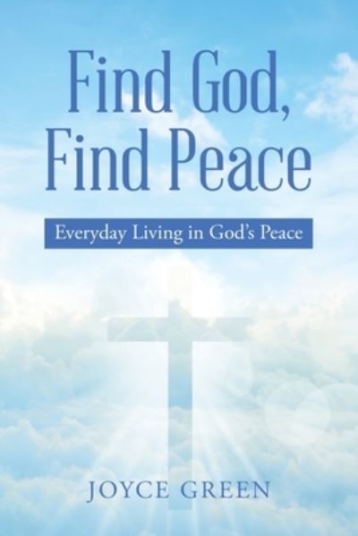 Cover for Joyce Green · Find God, Find Peace (Paperback Book) (2020)